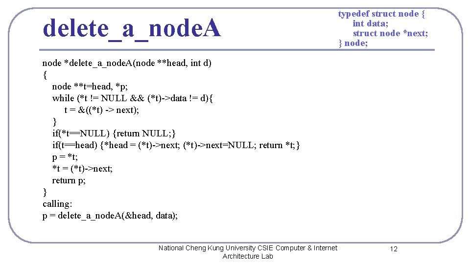 delete_a_node. A typedef struct node { int data; struct node *next; } node; node