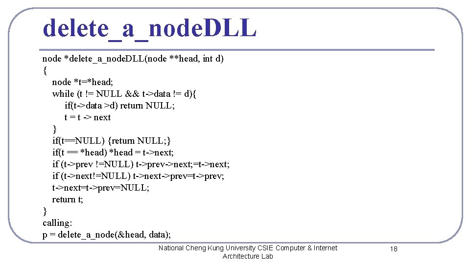 delete_a_node. DLL node *delete_a_node. DLL(node **head, int d) { node *t=*head; while (t !=