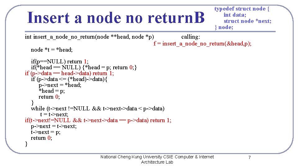 Insert a node no return. B int insert_a_node_no_return(node **head, node *p) node *t =