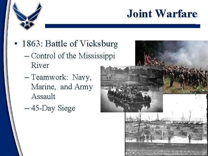 Joint Warfare • 1863: Battle of Vicksburg – Control of the Mississippi River –