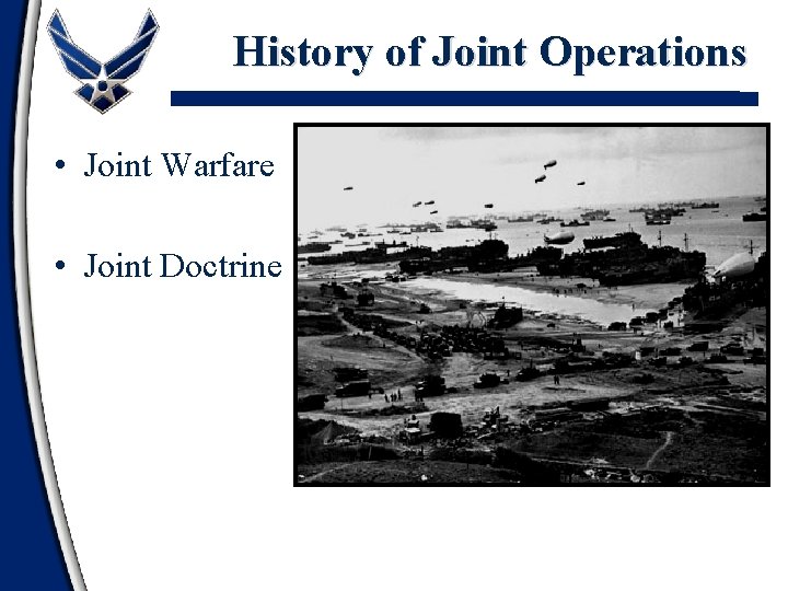 History of Joint Operations • Joint Warfare • Joint Doctrine 