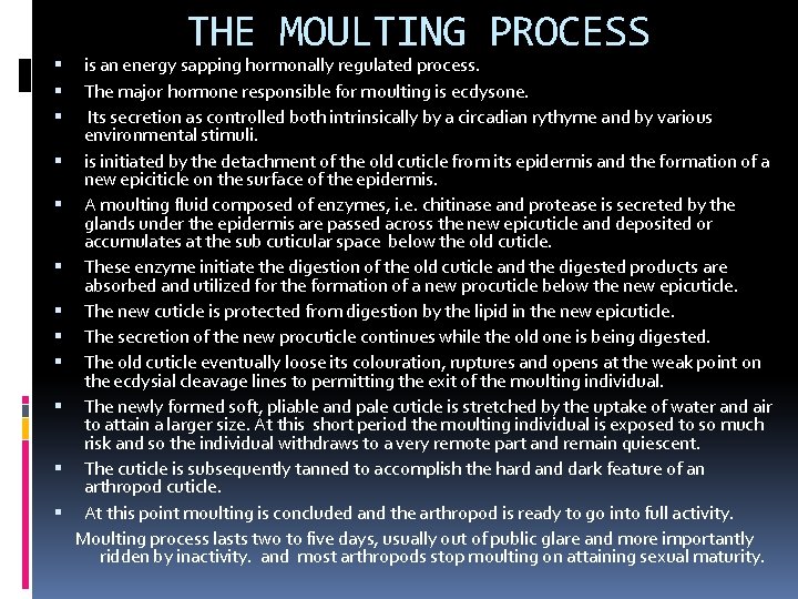  THE MOULTING PROCESS is an energy sapping hormonally regulated process. The major hormone