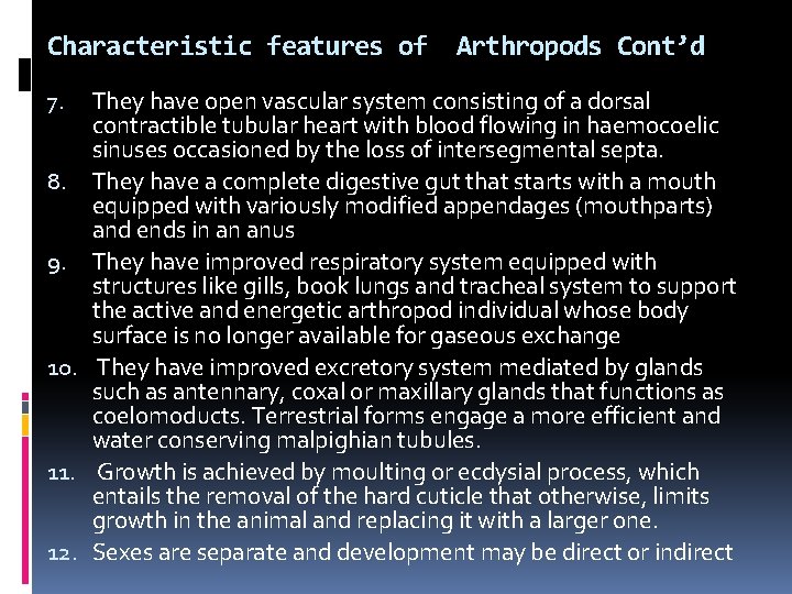 Characteristic features of Arthropods Cont’d 7. 8. 9. 10. 11. 12. They have open