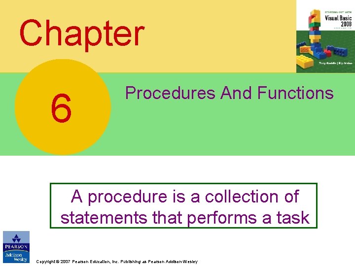 Chapter 6 Procedures And Functions A procedure is a collection of statements that performs