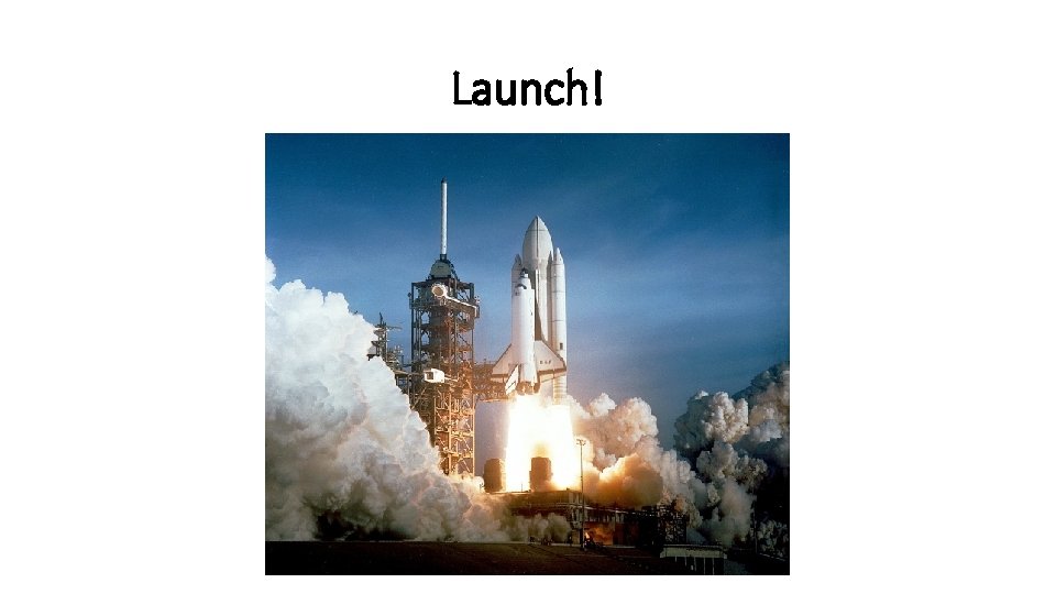 Launch! 