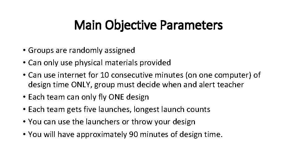 Main Objective Parameters • Groups are randomly assigned • Can only use physical materials