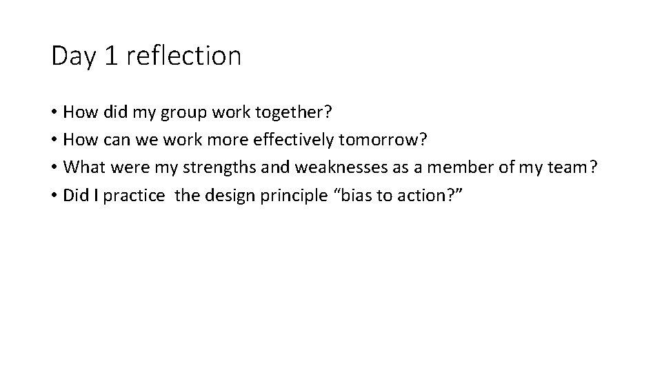 Day 1 reflection • How did my group work together? • How can we