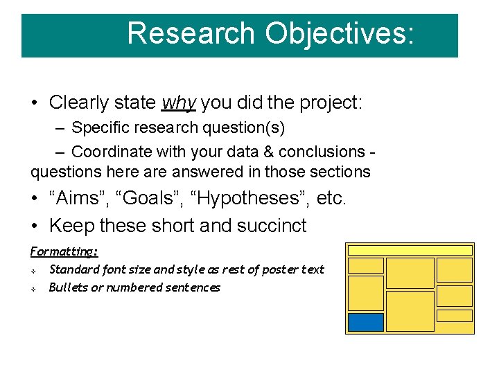 Research Objectives: • Clearly state why you did the project: – Specific research question(s)