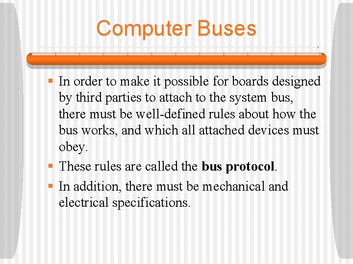 Computer Buses § In order to make it possible for boards designed by third