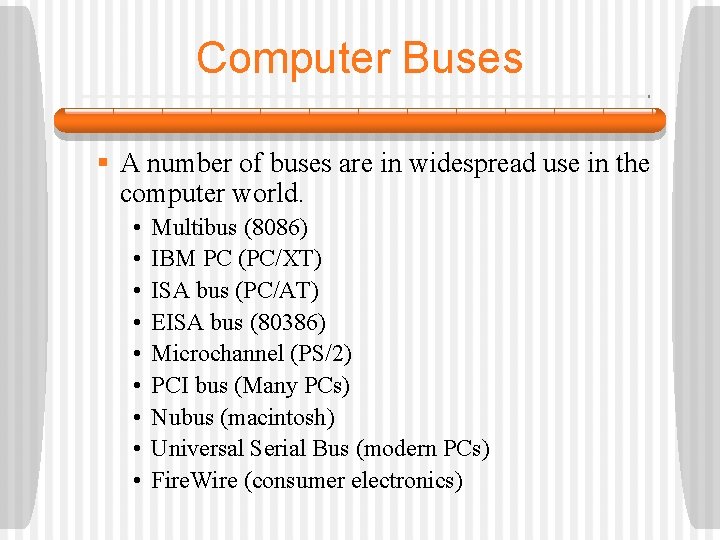 Computer Buses § A number of buses are in widespread use in the computer Computer Buses § A number of buses are in widespread use in the computer