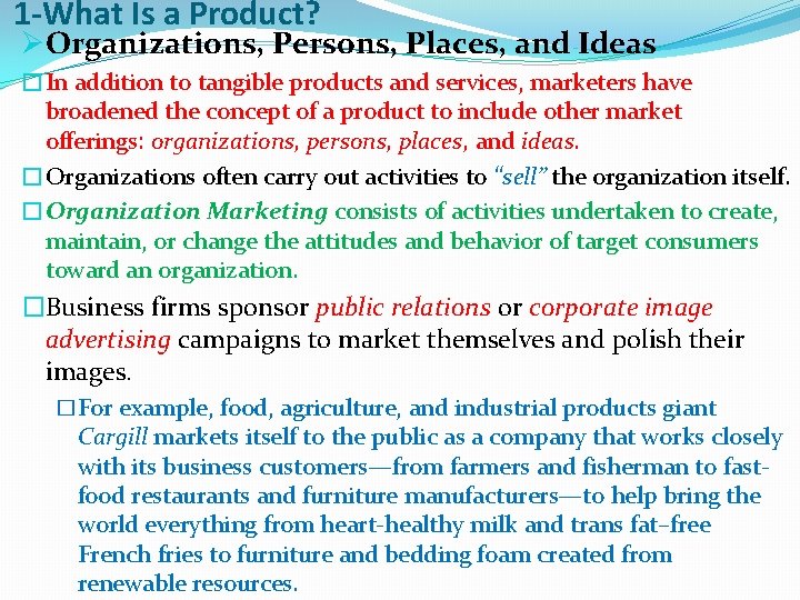 1 -What Is a Product? ØOrganizations, Persons, Places, and Ideas �In addition to tangible