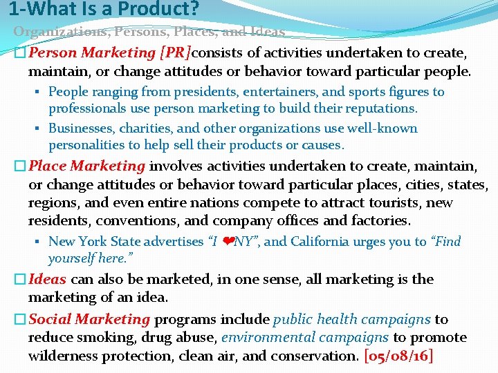 1 -What Is a Product? Organizations, Persons, Places, and Ideas �Person Marketing [PR]consists of