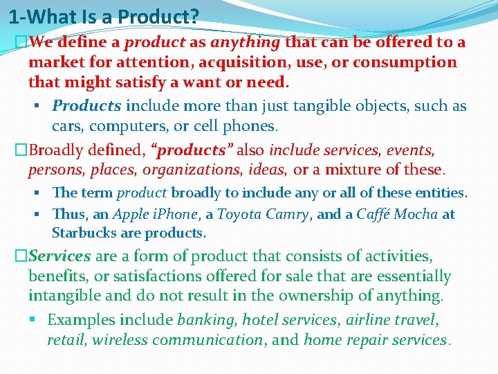 1 -What Is a Product? �We define a product as anything that can be