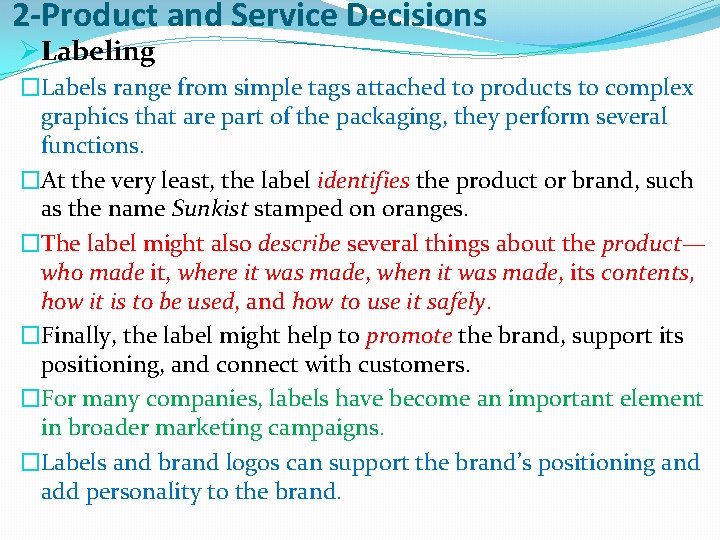 2 -Product and Service Decisions ØLabeling �Labels range from simple tags attached to products