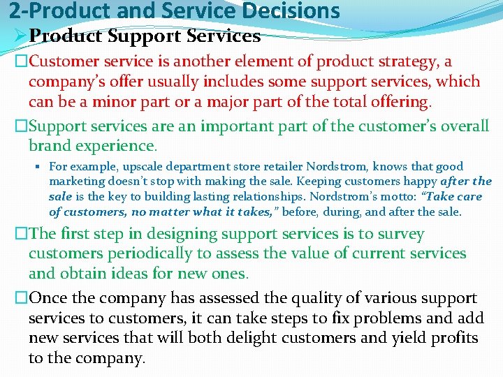 2 -Product and Service Decisions ØProduct Support Services �Customer service is another element of