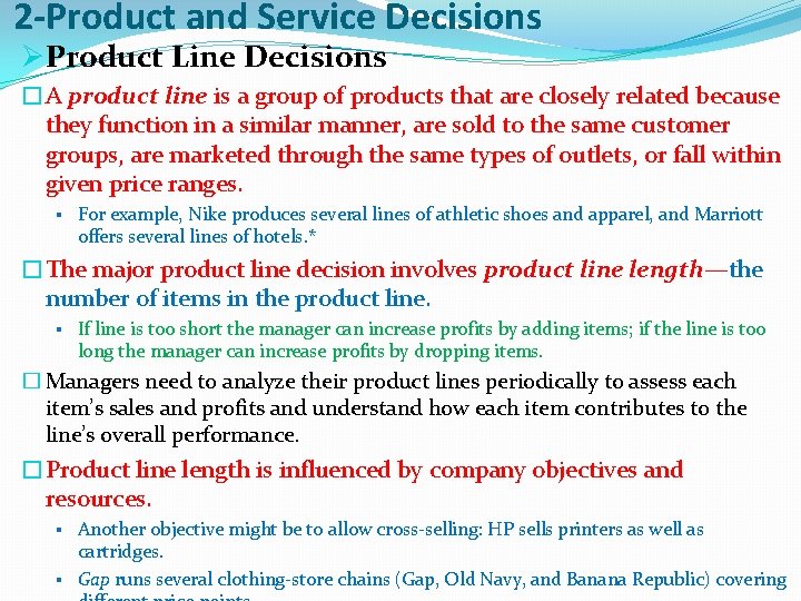2 -Product and Service Decisions ØProduct Line Decisions �A product line is a group