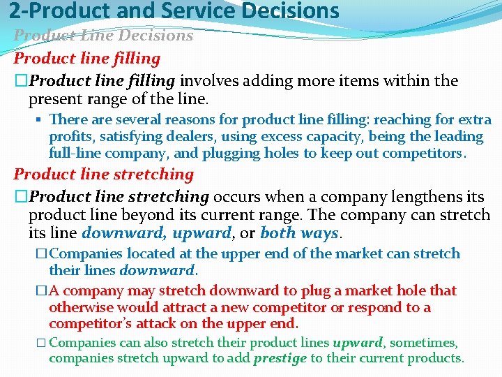 2 -Product and Service Decisions Product Line Decisions Product line filling �Product line filling