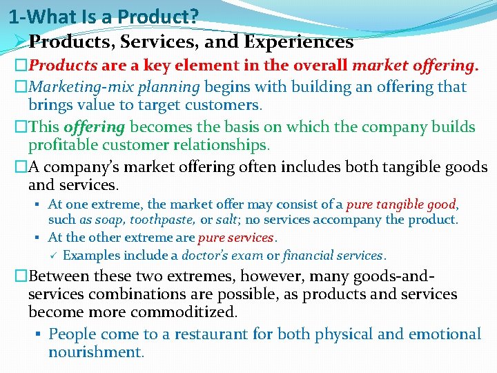 1 -What Is a Product? ØProducts, Services, and Experiences �Products are a key element