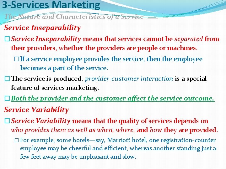3 -Services Marketing The Nature and Characteristics of a Service Inseparability �Service Inseparability means