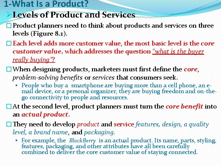 1 -What Is a Product? ØLevels of Product and Services �Product planners need to