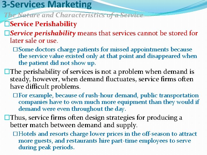 3 -Services Marketing The Nature and Characteristics of a Service �Service Perishability �Service perishability