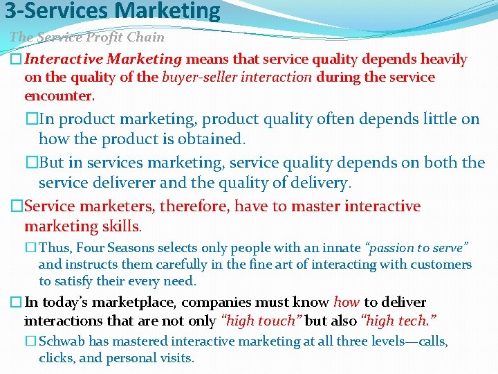 3 -Services Marketing The Service Profit Chain �Interactive Marketing means that service quality depends