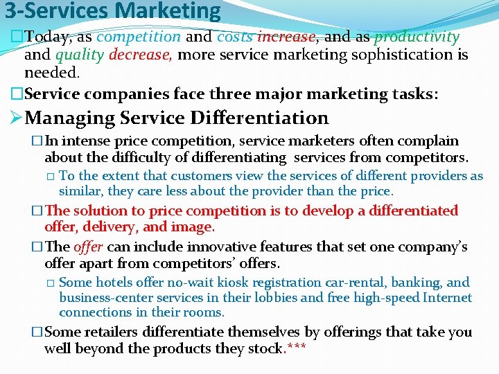 3 -Services Marketing �Today, as competition and costs increase, and as productivity and quality