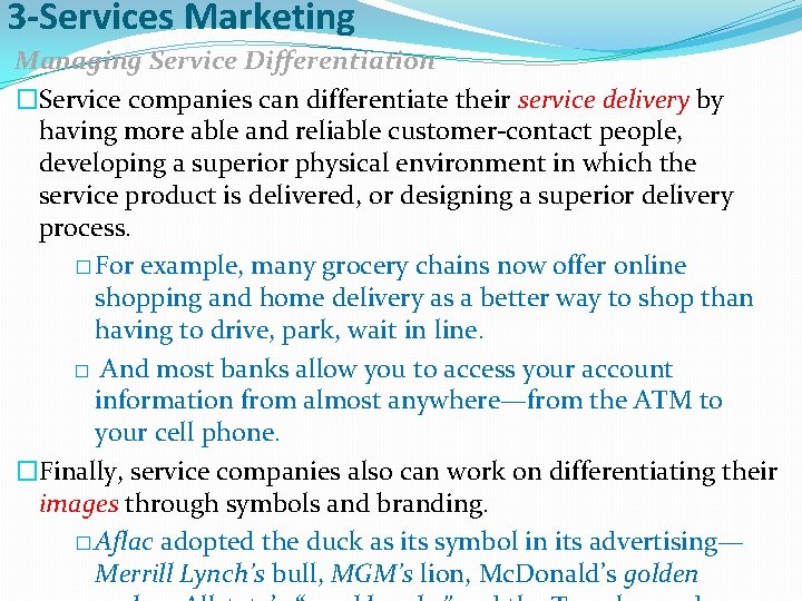 3 -Services Marketing Managing Service Differentiation �Service companies can differentiate their service delivery by