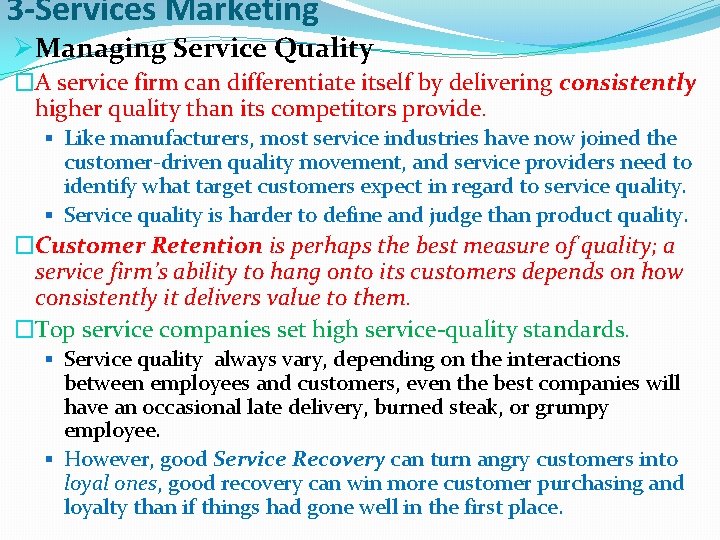 3 -Services Marketing ØManaging Service Quality �A service firm can differentiate itself by delivering