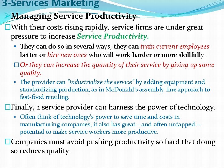 3 -Services Marketing ØManaging Service Productivity �With their costs rising rapidly, service firms are
