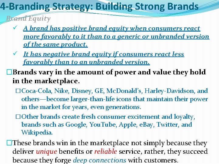 4 -Branding Strategy: Building Strong Brands Brand Equity ü A brand has positive brand