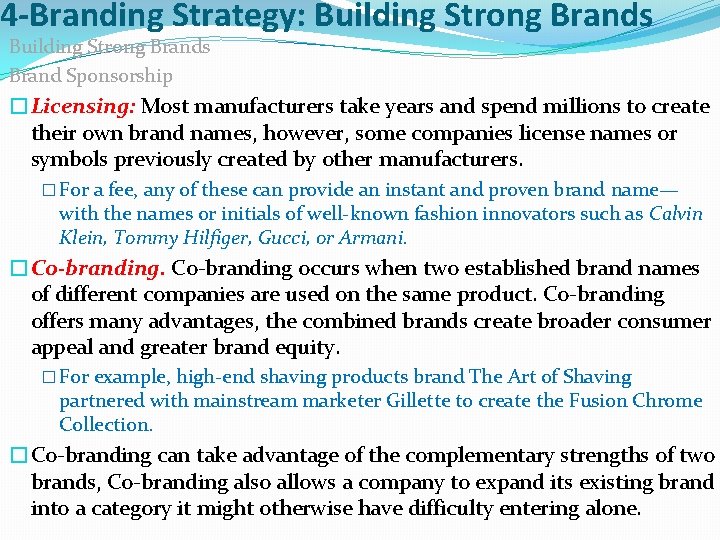 4 -Branding Strategy: Building Strong Brands Brand Sponsorship �Licensing: Most manufacturers take years and