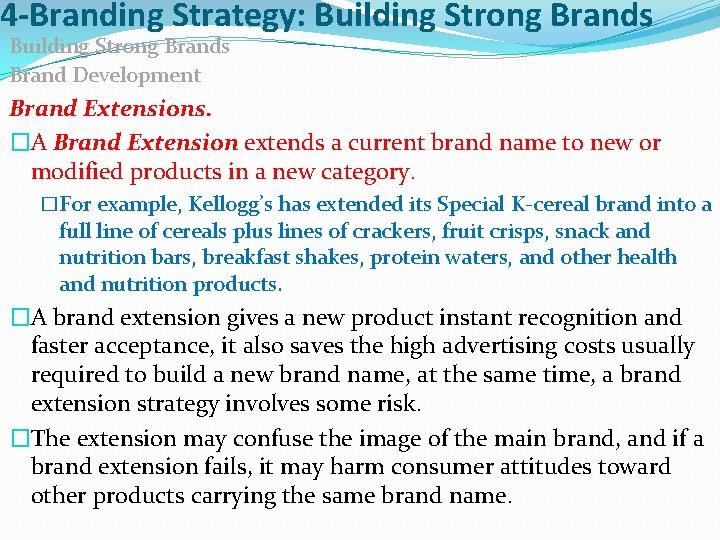 4 -Branding Strategy: Building Strong Brands Brand Development Brand Extensions. �A Brand Extension extends