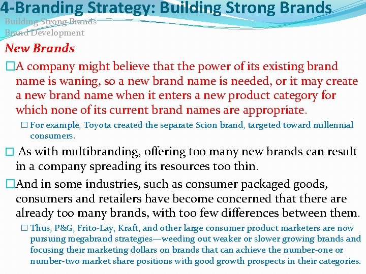 4 -Branding Strategy: Building Strong Brands Brand Development New Brands �A company might believe