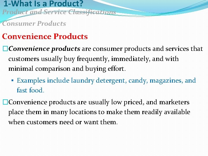 1 -What Is a Product? Product and Service Classifications Consumer Products Convenience Products �Convenience