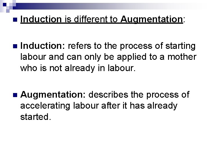 n Induction is different to Augmentation: n Induction: refers to the process of starting