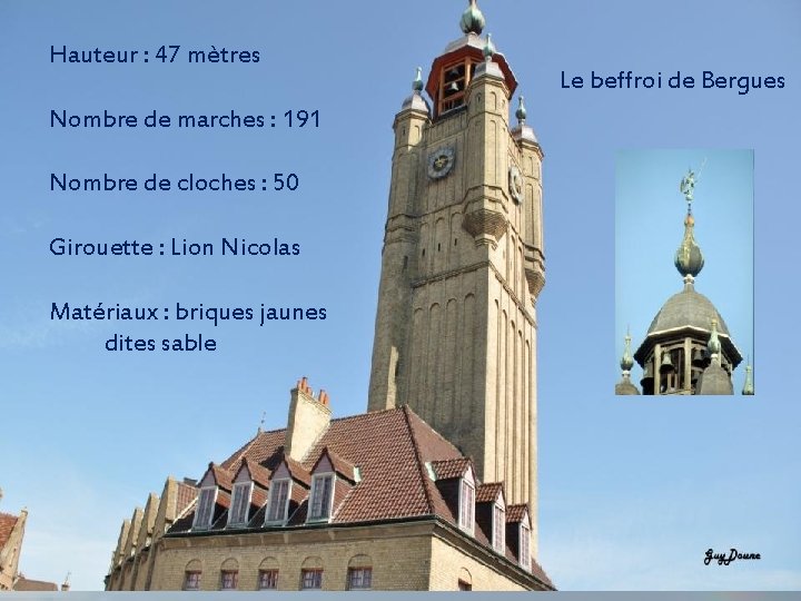 Hauteur : 47 mètres Nombre de marches : 191 Nombre de cloches : 50