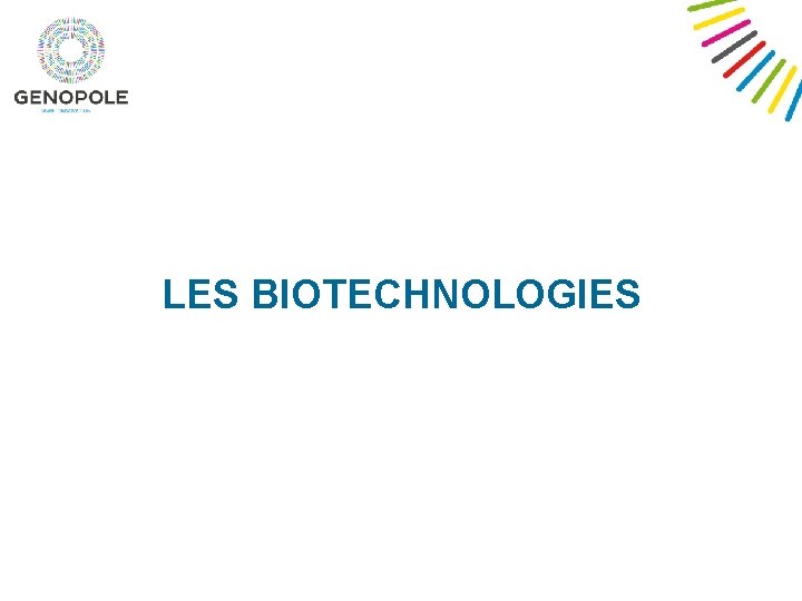 LES BIOTECHNOLOGIES 