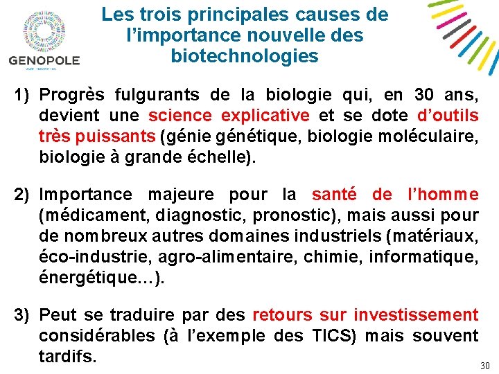 Les trois principales causes de l’importance nouvelle des biotechnologies 1) Progrès fulgurants de la