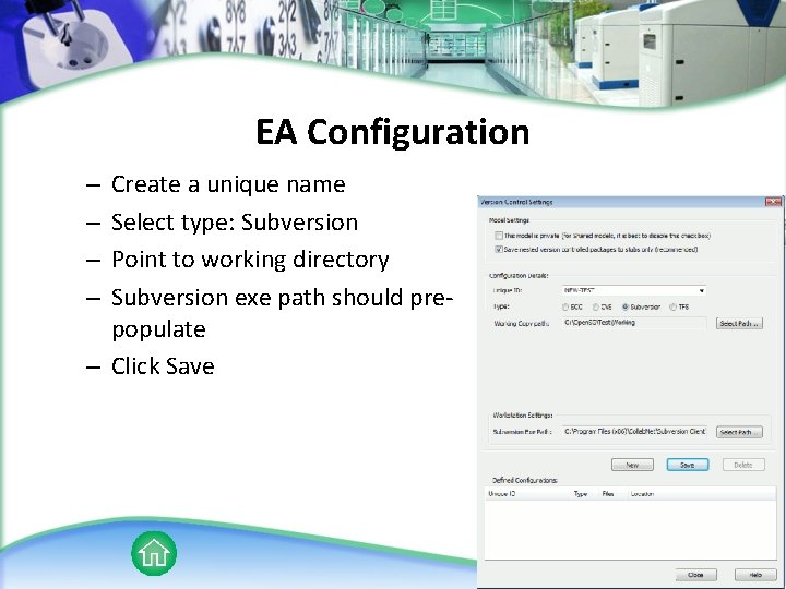 EA Configuration Create a unique name Select type: Subversion Point to working directory Subversion