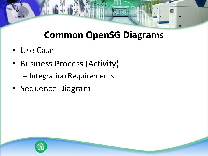 Common Open. SG Diagrams • Use Case • Business Process (Activity) – Integration Requirements