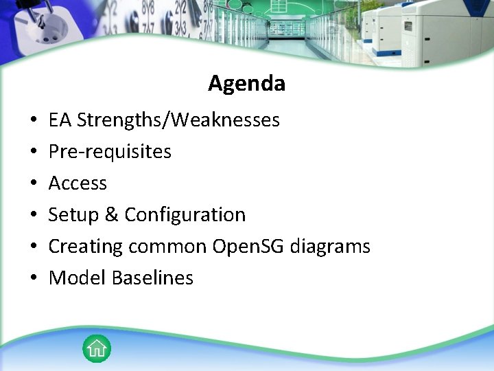 Agenda • • • EA Strengths/Weaknesses Pre-requisites Access Setup & Configuration Creating common Open.