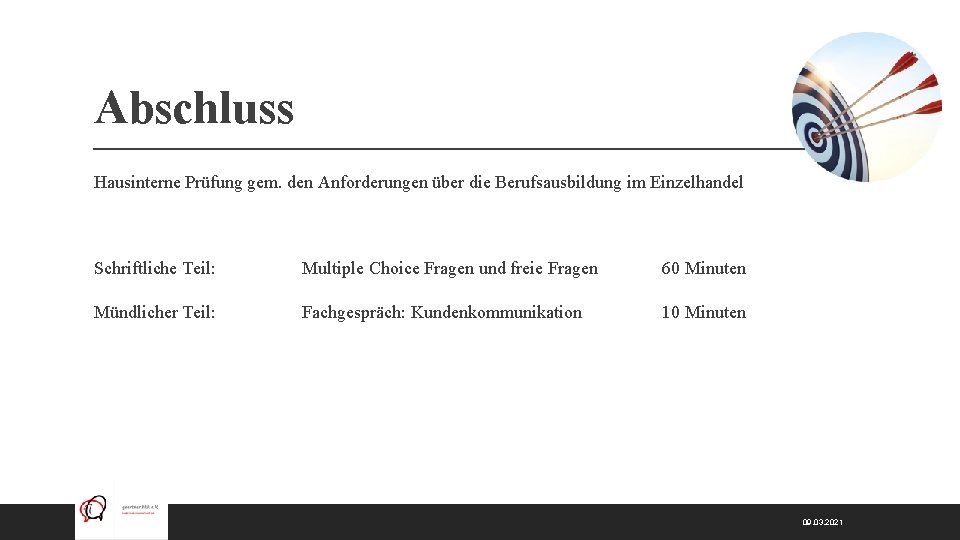 Abschluss Hausinterne Prüfung gem. den Anforderungen über die Berufsausbildung im Einzelhandel Schriftliche Teil: Multiple