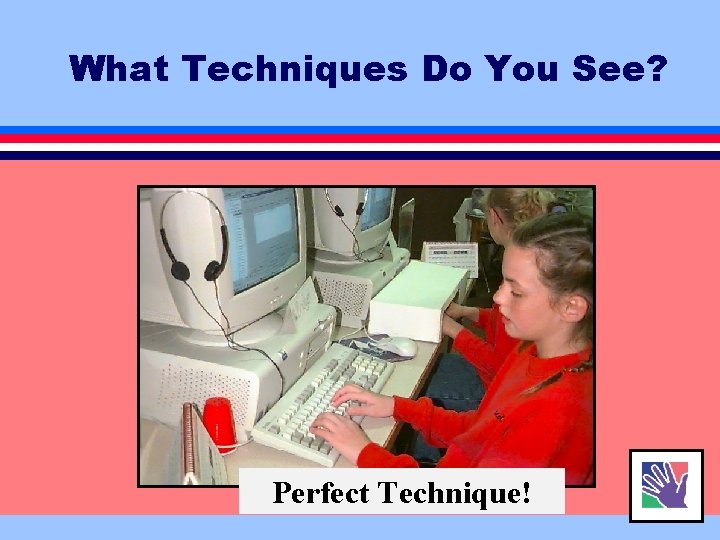 What Techniques Do You See? Perfect Technique! 