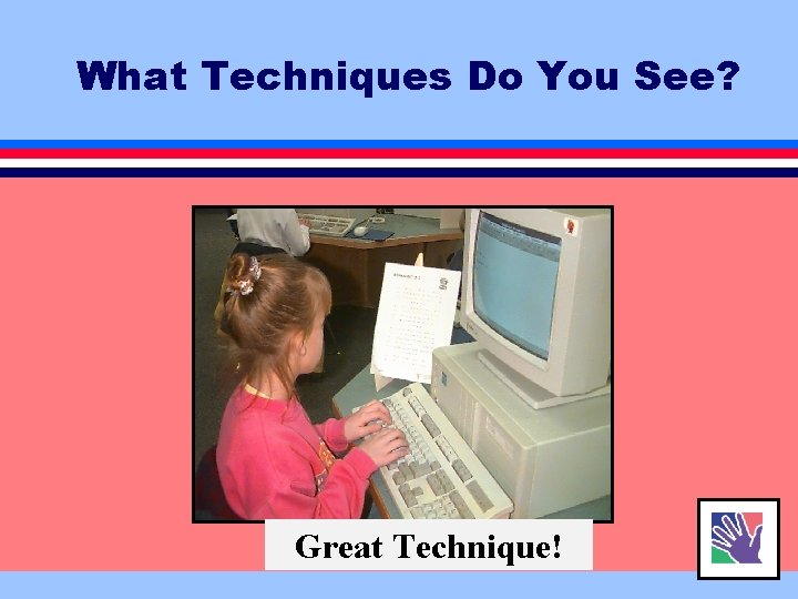 What Techniques Do You See? Great Technique! 