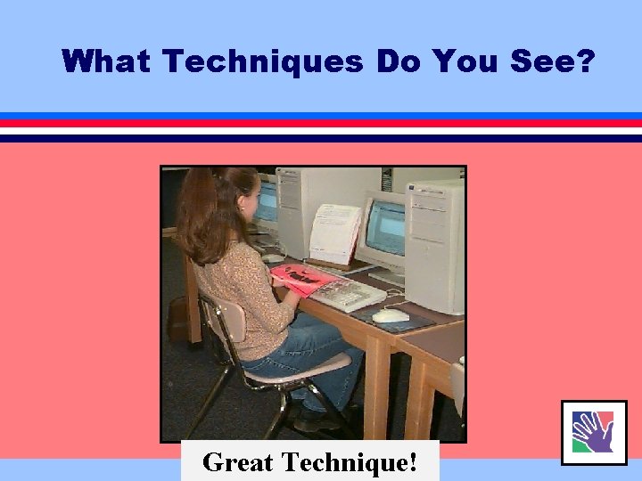 What Techniques Do You See? Great Technique! 