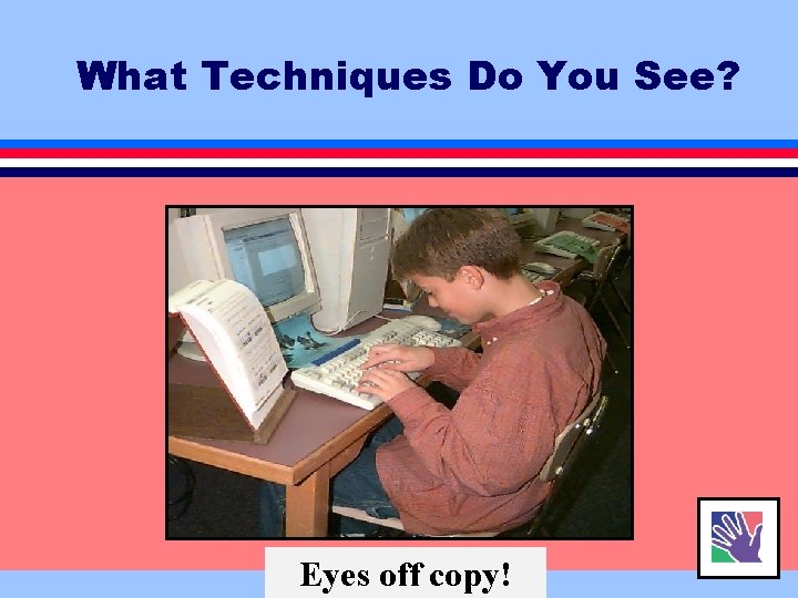 What Techniques Do You See? Eyes off copy! 