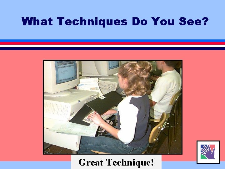 What Techniques Do You See? Great Technique! 