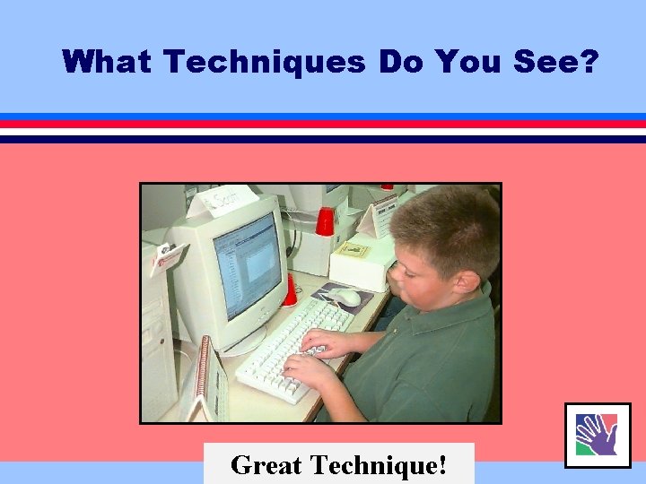What Techniques Do You See? Great Technique! 