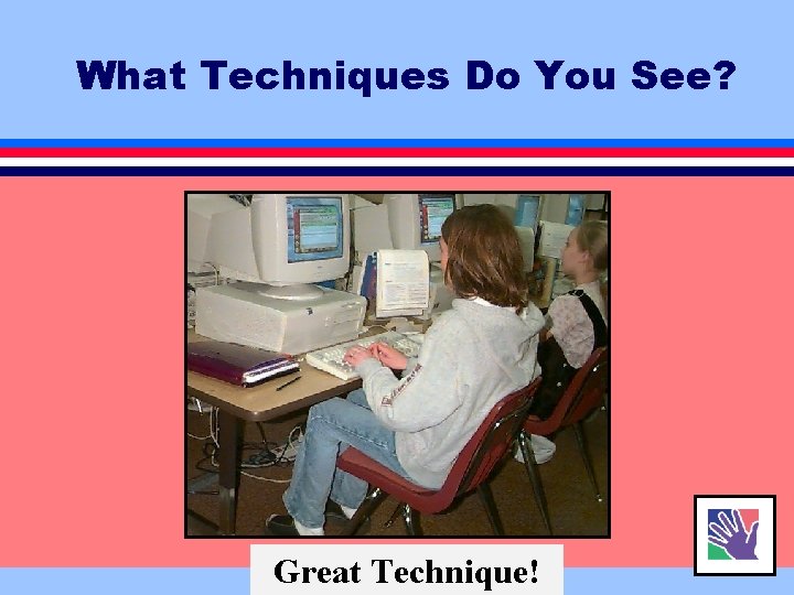 What Techniques Do You See? Great Technique! 